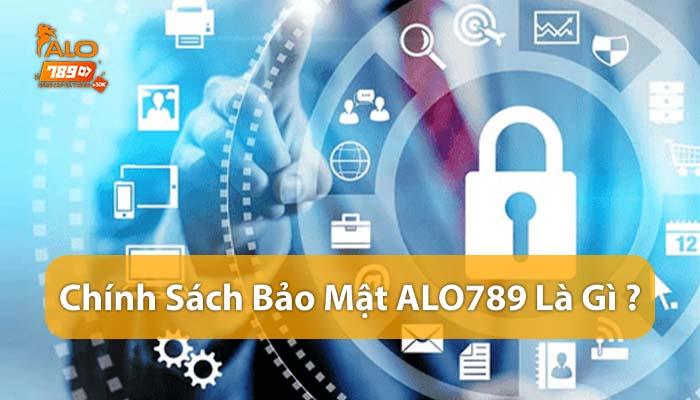 Tìm hiểu chính sách bảo mật ALO789 Tìm hiểu chính sách bảo mật ALO789